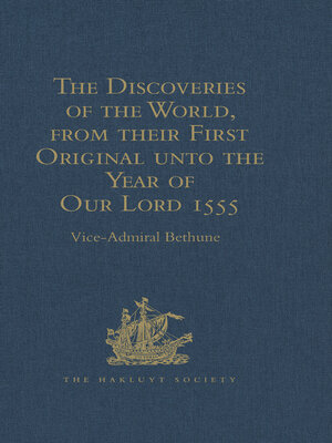 cover image of The Discoveries of the World, from their First Original unto the Year of Our Lord 1555, by Antonio Galvano, governor of Ternate
